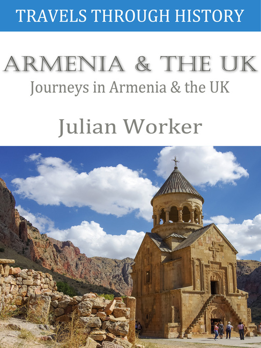Title details for Travels through History - Armenia and the UK by Julian Worker - Wait list